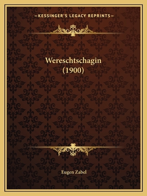 Wereschtschagin (1900) [German] 1165751828 Book Cover