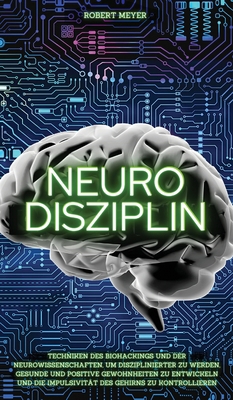 Neuro Disziplin: Techniken des Biohackings und ... [German] 8831448870 Book Cover