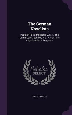 The German Novelists: Popular Tales: Musaeus, J... 1346536430 Book Cover