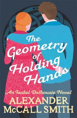 The Geometry of Holding Hands (Isabel Dalhousie... 1408712784 Book Cover