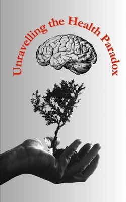 Unraveling the Health Paradox: Navigating the C... B0CNNDRQJ1 Book Cover