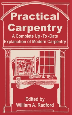 Practical Carpentry: A Complete Up-To-Date Expl... 0894991752 Book Cover