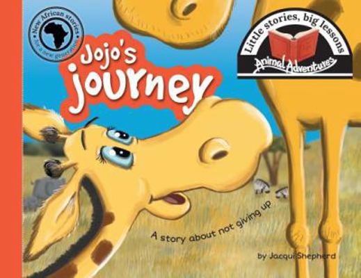 Jojo's journey: Little stories, big lessons 1770089519 Book Cover