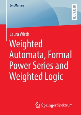 Weighted Automata, Formal Power Series and Weig... 365839322X Book Cover