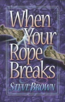 When Your Rope Breaks 0801057299 Book Cover