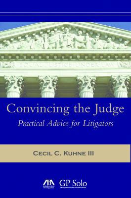 Convincing the Judge: Practical Advice for Liti... 1604421037 Book Cover