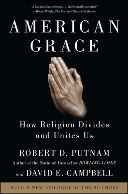 American Grace: How Religion Divides and Unites Us 1416566732 Book Cover