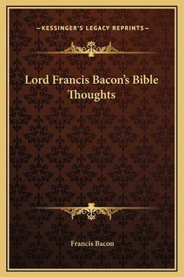 Lord Francis Bacon's Bible Thoughts 1169337910 Book Cover