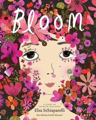 Bloom: A Story of Fashion Designer Elsa Schiapa... 110191856X Book Cover