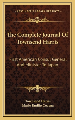 The Complete Journal Of Townsend Harris: First ... 1164515667 Book Cover