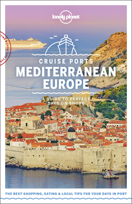 Lonely Planet Cruise Ports Mediterranean Europe 1 178868642X Book Cover