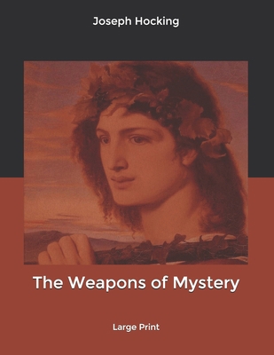 The Weapons of Mystery: Large Print B085RPXCG2 Book Cover