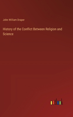 History of the Conflict Between Religion and Sc... 3385230446 Book Cover