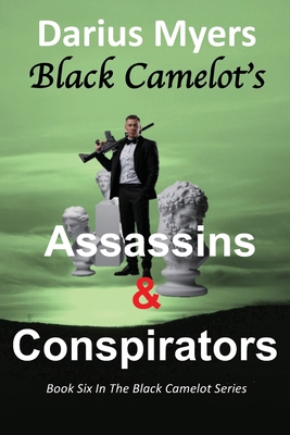 Black Camelot's Assassins & Conspirators B0DKH5GCJK Book Cover