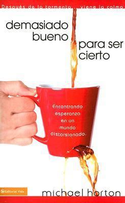 Demasiado Bueno Para Ser Cierto: Encontrando Es... [Spanish] 0829748865 Book Cover