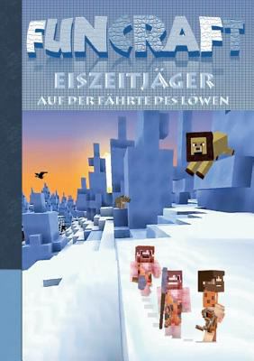 Funcraft - Eiszeitjäger: Auf der Fährte des Löw... [German] 3743196867 Book Cover