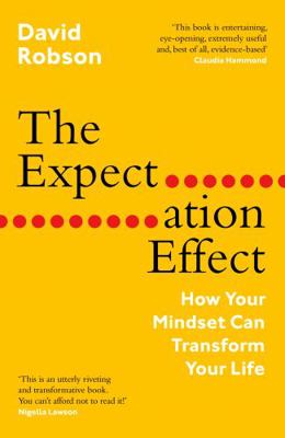 The Expectation Effect: How Your Mindset Can Tr... 1838853278 Book Cover