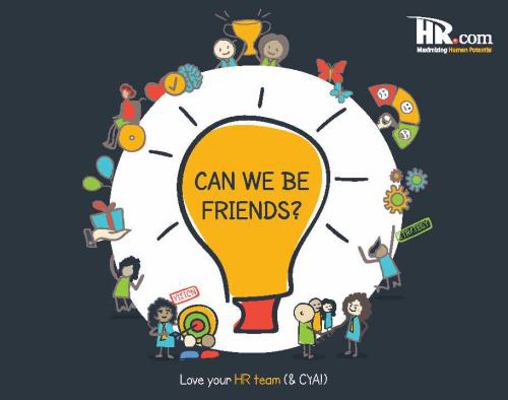 Can We Be Friends? : Love Your HR Team (& CYA)