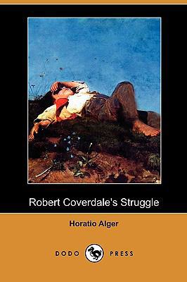 Robert Coverdale's Struggle (Dodo Press) 1409932370 Book Cover