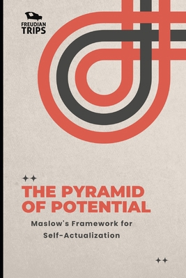 The Pyramid of Potential: Maslow's Framework fo... B0CYSK3DZ1 Book Cover
