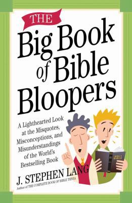 The Big Book of Bible Bloopers: A Lighthearted ... 0736921362 Book Cover