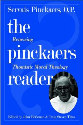 Pinckaers Reader: Renewing Thomistic Moral Theo... 0813213940 Book Cover