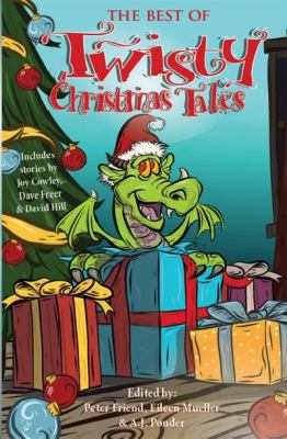 The Best of Twisty Christmas Tales: Edited by P... 0994115504 Book Cover