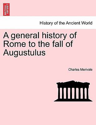 A general history of Rome to the fall of August... 1241443890 Book Cover