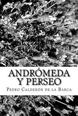 Andrómeda y Perseo: Auto sacramental alegórico [Spanish] 1986829626 Book Cover