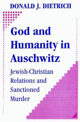 God and Humanity in Auschwitz: Jewish-Christian... 1138524433 Book Cover