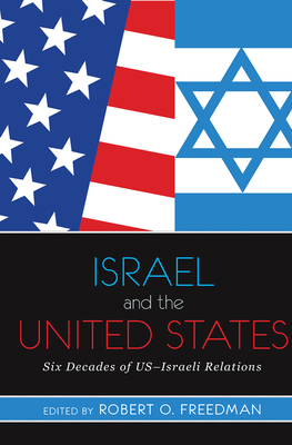 Israel and the United States: Six Decades of US... 0367097419 Book Cover