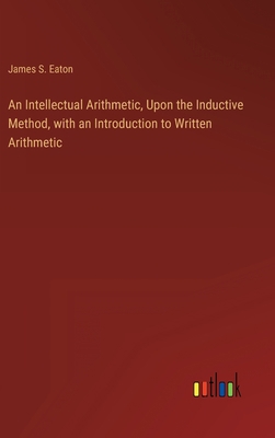 An Intellectual Arithmetic, Upon the Inductive ... 3368122274 Book Cover