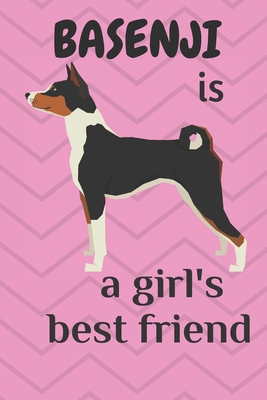 Basenji is a girl's best friend: For Basenji Do... 1675515972 Book Cover