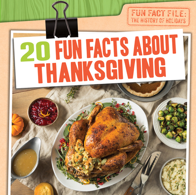 20 Fun Facts about Thanksgiving 1482466244 Book Cover