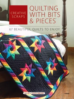 Creative Scraps: Quilting with Bits & Pieces 1592171575 Book Cover