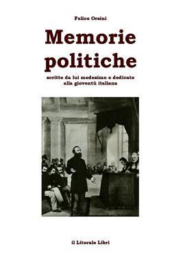 Memorie Politiche [Italian] 1409231585 Book Cover