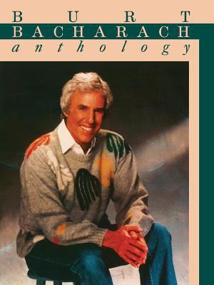 Burt Bacharach -- Anthology: Piano/Vocal/Chords 1576237621 Book Cover