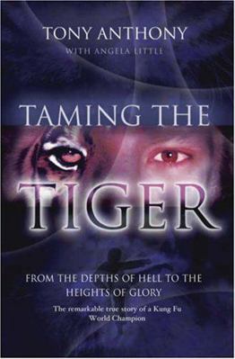 Taming The Tiger From The Depths Of Hell To The... B004H4VSXI Book Cover