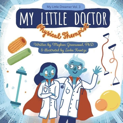 My Little Doctor: Physical Therapy 1979724016 Book Cover