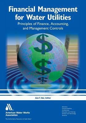 Financial Management for Water Utilities: Princ... 1625761104 Book Cover