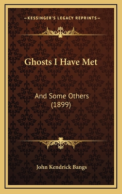 Ghosts I Have Met: And Some Others (1899) 1164291343 Book Cover