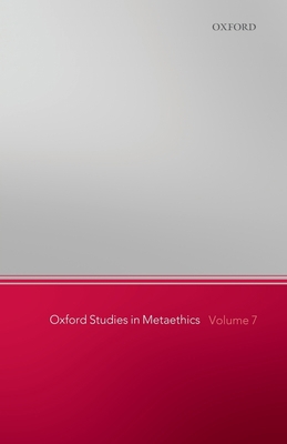 Oxford Studies in Metaethics, Volume 7 019965350X Book Cover