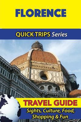 Florence Travel Guide (Quick Trips Series): Sig... 1533053049 Book Cover