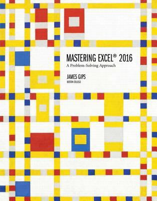 Mastering Excel 2016: A Problem-Solving Approach 1323505679 Book Cover