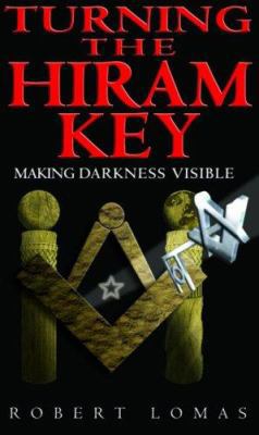 Turning the Hiram Key: Making Darkness Visible.... 0853182396 Book Cover