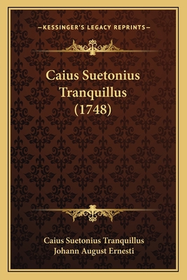 Caius Suetonius Tranquillus (1748) [Latin] 1166626741 Book Cover