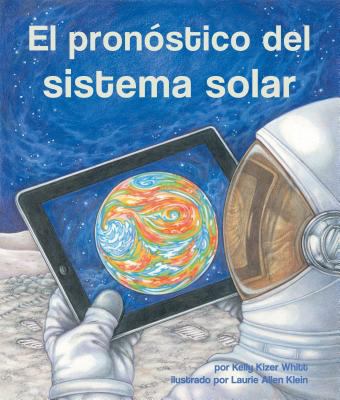 El Pronostico del Sistema Solar = Solar System ... [Spanish] 1607186780 Book Cover