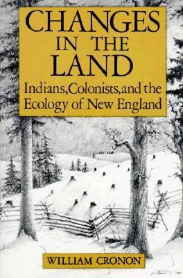 Changes in the Land: Indians, Colonists and the... 0809001586 Book Cover