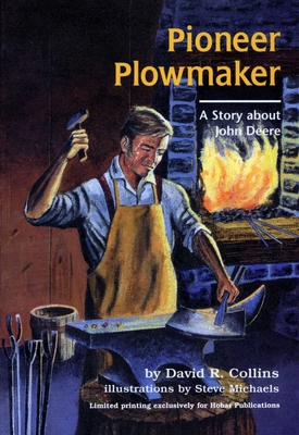 Pioneer Plowmaker: The Story about John Deere 0913163325 Book Cover