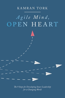 Agile Mind, Open Heart: The 9 Steps For Develop... 198224755X Book Cover
